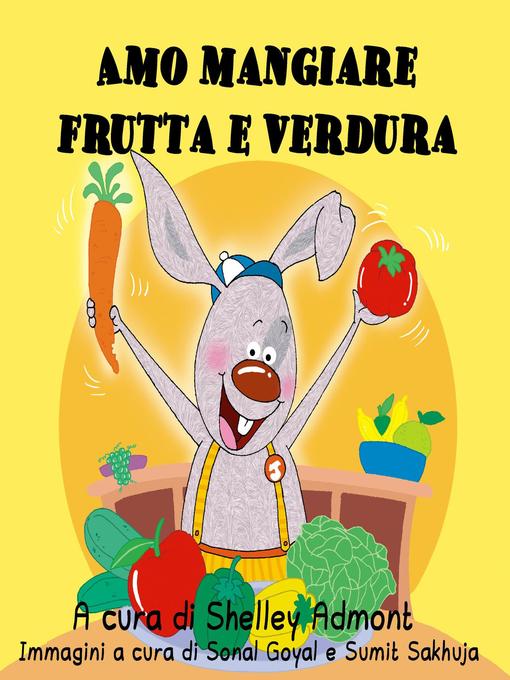 Title details for Amo mangiare frutta e verdura by Shelley Admont - Available